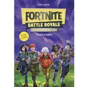 Livre : Fortnite Battle Royale : Les Secrets de l’Ile – 1. Braver la Tempête Livre : Fortnite Battle Royale : Les Secrets de l’Ile – 1. Braver la Tempête