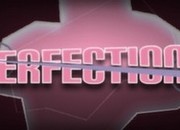 Test : Perfection (PC)