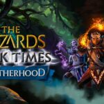 Test : The Wizards – Dark Times: Brotherhood (PC – Steam)